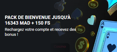 Pack de bienvenue jusqu'à 16345 MAD + 150 FS